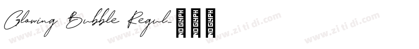 Glowing Bubble Regul字体转换 Glowing Bubble Regul字体转换
